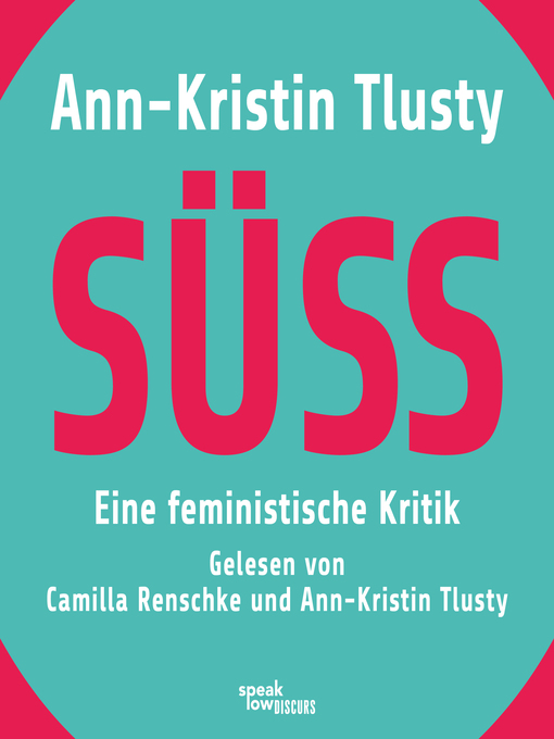 Title details for Süß--Eine feministische Kritik (Ungekürzte Lesung) by Ann-Kristin Tlusty - Available